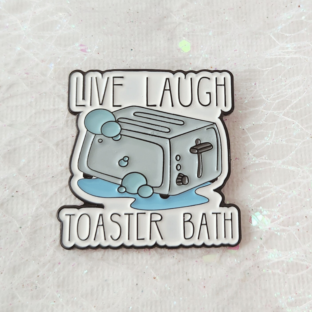 Live Laugh Toaster Bath Enamel Pin