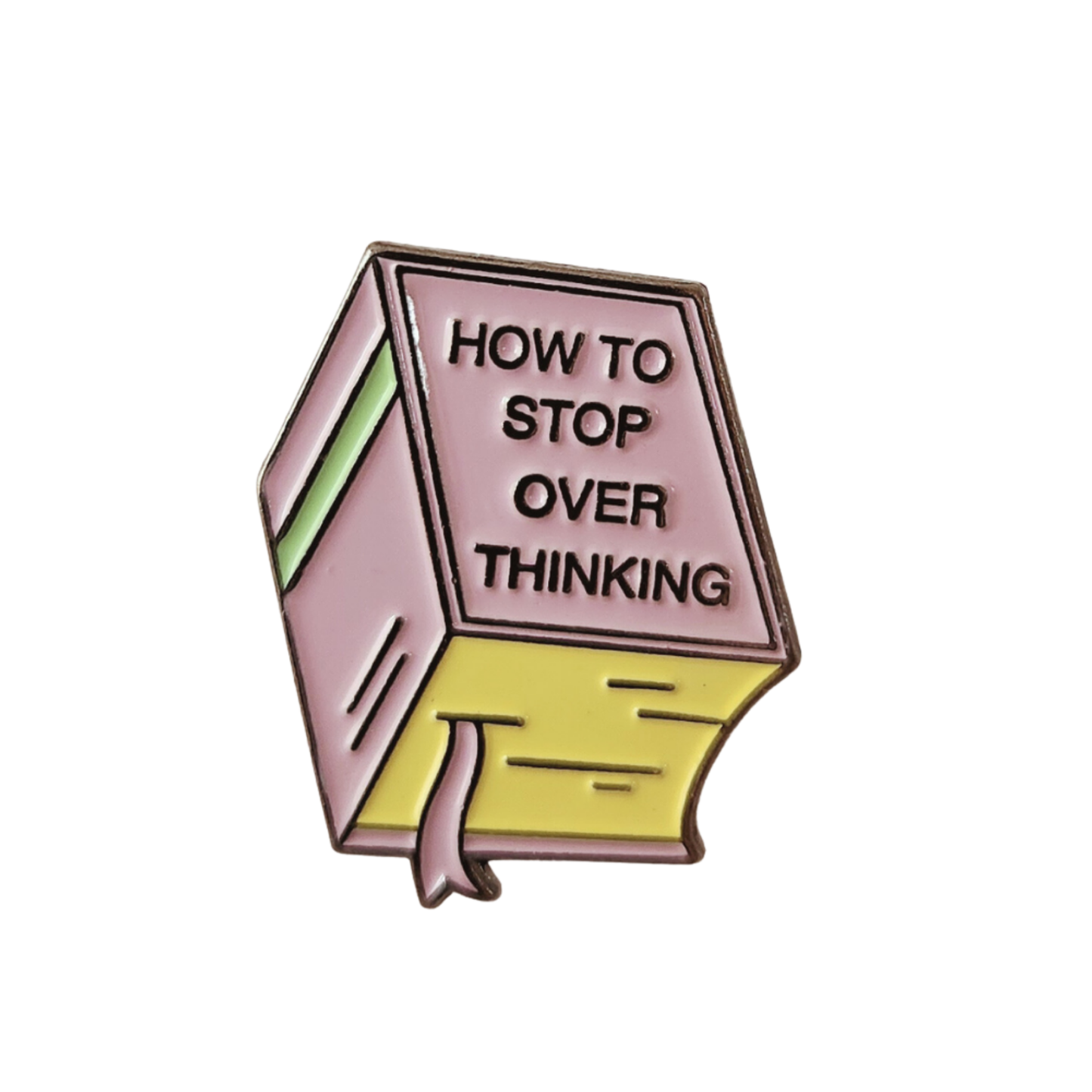 Stop Overthinking Enamel Pin