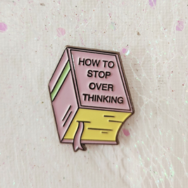 Stop Overthinking Enamel Pin