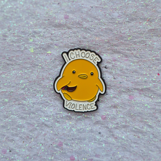 I Choose Violence Duck Enamel Alloy Pin