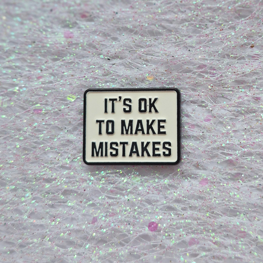 It's OK to Make Mistakes Enamel Alloy Pin