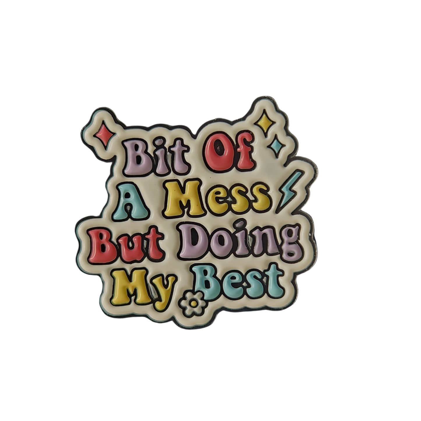 Bit Of A Mess Enamel Pin