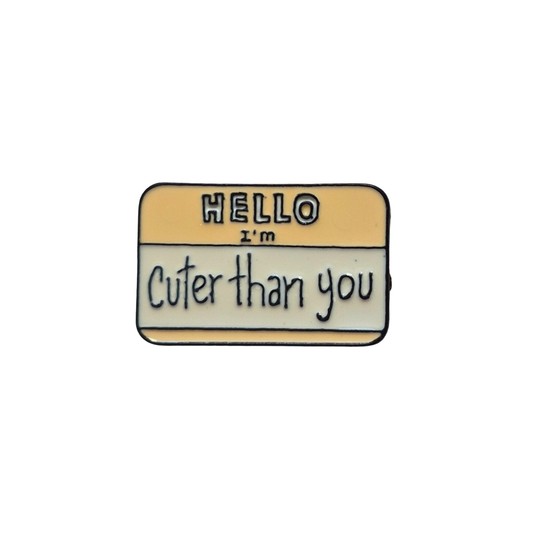 Cuter Than You Enamel Alloy Pin