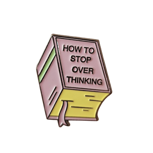 Stop Overthinking Enamel Pin