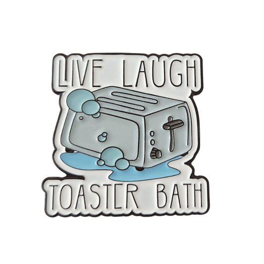Live Laugh Toaster Bath Enamel Pin